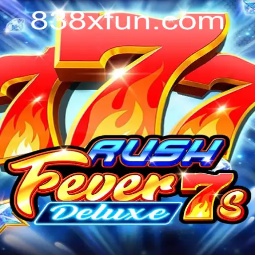 Explorando o Emocionante Mundo de RushFever7sDeluxe no 838X.com